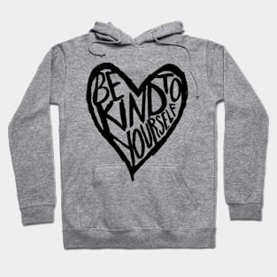 Be kind to yourself Hoodie